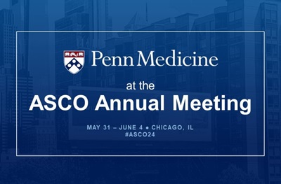 A graphic of a blue background, displaying the text "Penn Medicine at the ASCO Annual Meeting."
